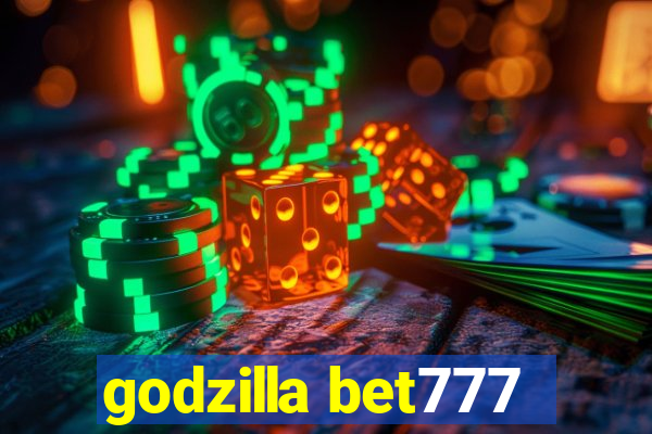 godzilla bet777